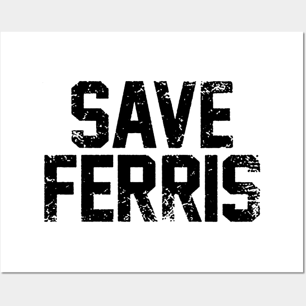 Save Ferris 80s Wall Art by RboRB